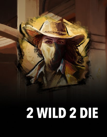 2 Wild 2 Die