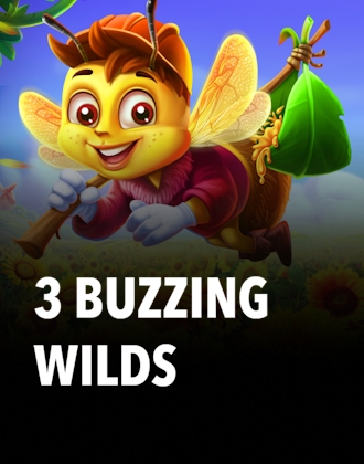 3 Buzzing Wilds