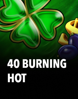 40 Burning Hot