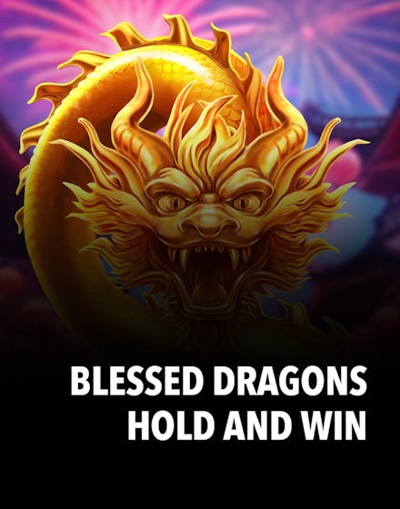 Blessed Dragons Hold and Win