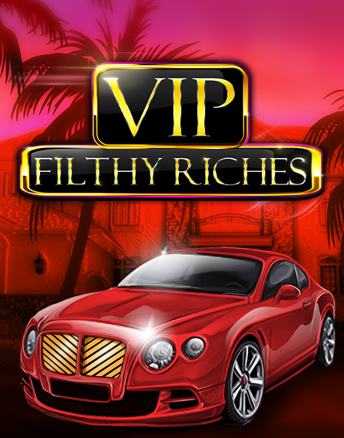 Vip Filthy Riches