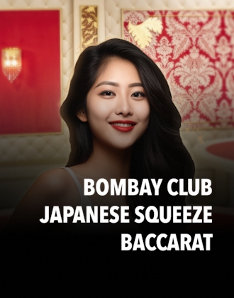 Bombay Club Japanese Squeeze Baccarat