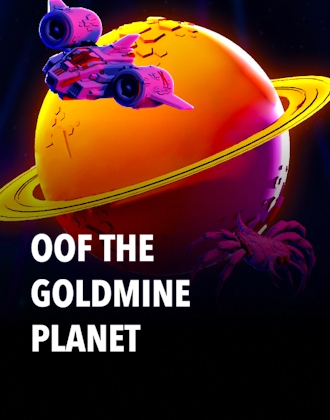OOF The Goldmine Planet