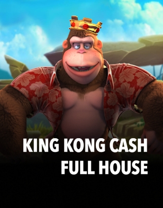 King kong Cash Full house