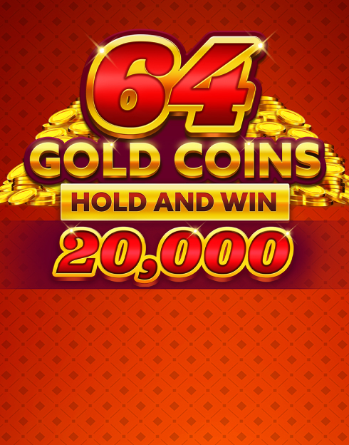 64 Gold Coins Hold and Win 20,000
