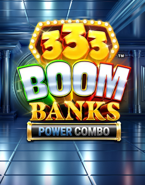 333 Boom Banks: POWER COMBO