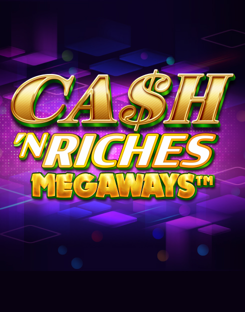 Cash 'N Riches Megaways