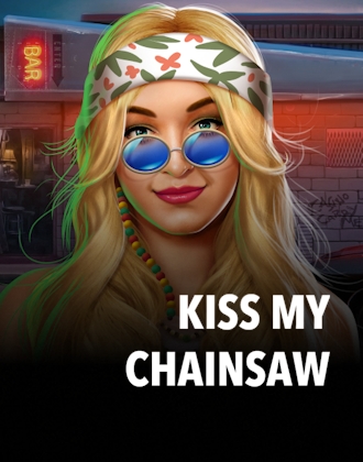 Kiss My Chainsaw
