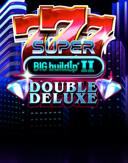 777 Super BIG BuildUp II Double Deluxe
