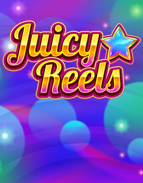 Juicy Reels