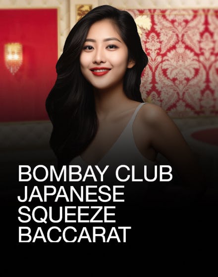 Bombay Club Japanese Squeeze Baccarat