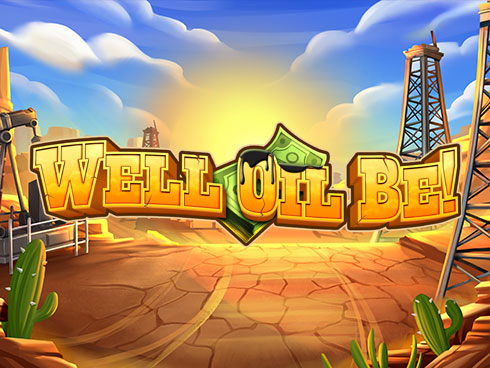 Well Oil Be!