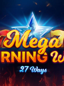 Mega Burning Wins: 27 ways