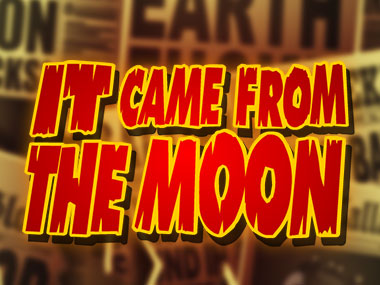 It Came From The Moon
