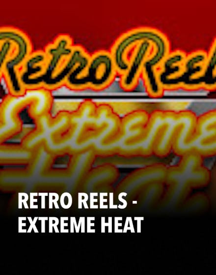 Retro Reels - Extreme Heat
